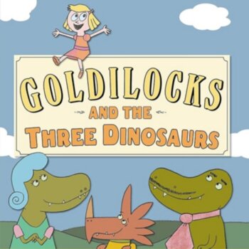 Goldilocks and the Three Dinosaurs